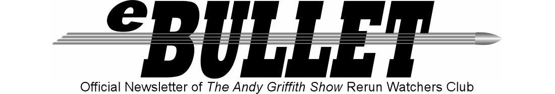 The eBullet Official Newsletter of The Andy Griffith Show Rerun Watchers Club